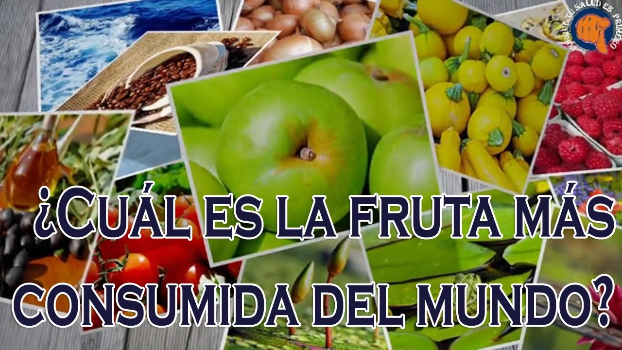 Descubre cuál es la fruta más consumida en el mundo como comida