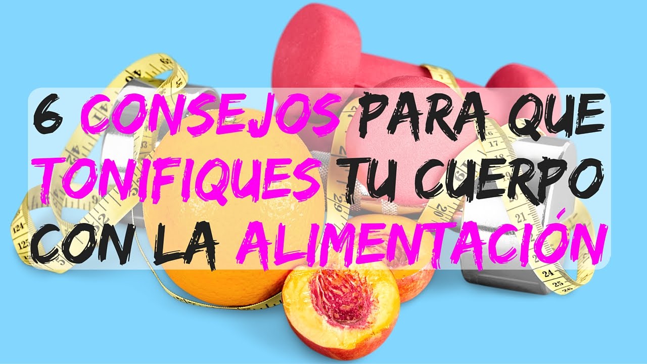 Tonifica tu cuerpo con una dieta de comida saludable