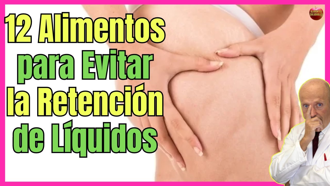 Consejos de comida para evitar la retención de líquidos